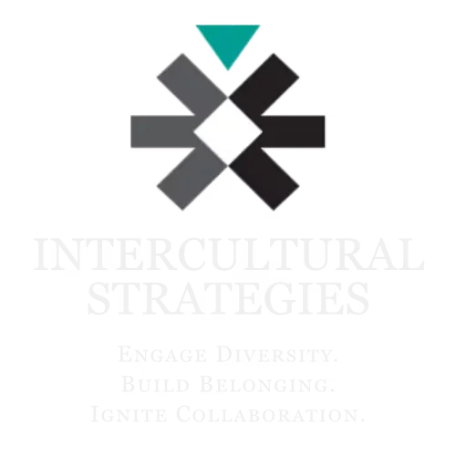 Intercultural Strategies - Engage Diversity. Build Belonging. Ignite Collaboration. Intercultural Strategies - Engage Diversity. Build Belonging. Ignite Collaboration.